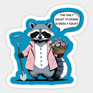 The Only Squat I'm Doing Is Diddly Squat Sticker